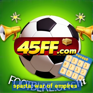 sparta: war of empires